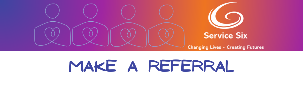 Make A Referral Directly To Service Six